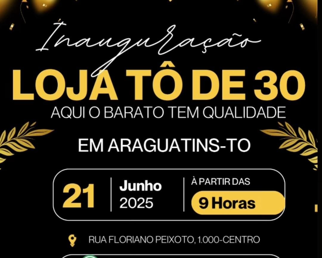 Araguatins se prepara para a mega inauguração da Loja Tô de 30